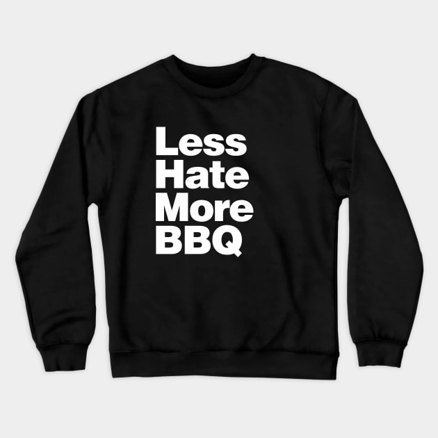 Less Hate More BBQ Crewneck Sweatshirt by mubays